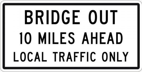 Bridge Out Local Traffic Only Sign- R11-3b
