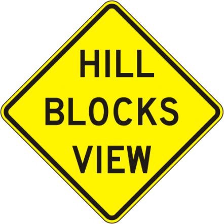 Hill Blocks View Sign- W7-6