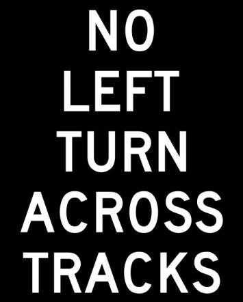 No Left Turn Across Tracks Sign- R3-2a
