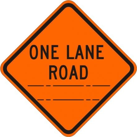 One Lane Road (Distance) Sign- W20-4