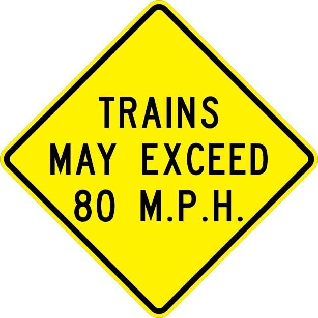 Trains May Exceed 80 MPH Sign- W10-8