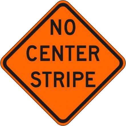 No Center Stripe Sign- W8-12
