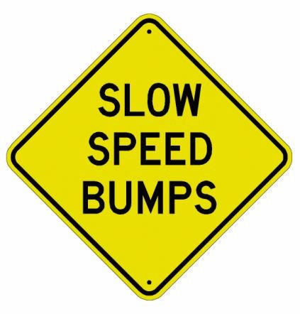 Slow Speed Bumps Sign - W9-7