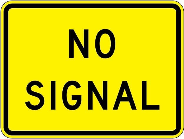 No Signal Sign- W10-10